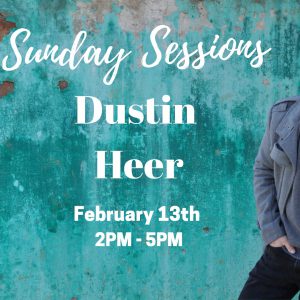 Sunday Sessions featuring Dustin Heer